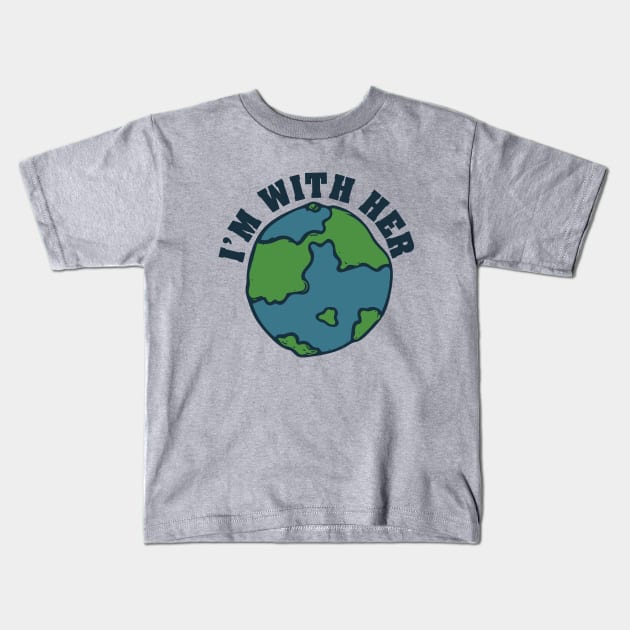 I'm with her mother earth day Kids T-Shirt by bubbsnugg